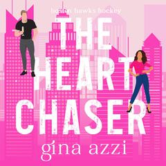 The Heart Chaser: A Hockey Romance Audibook, by Gina Azzi