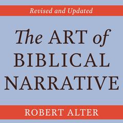 The Art of Biblical Narrative: Revised and Updated Audibook, by Robert Alter