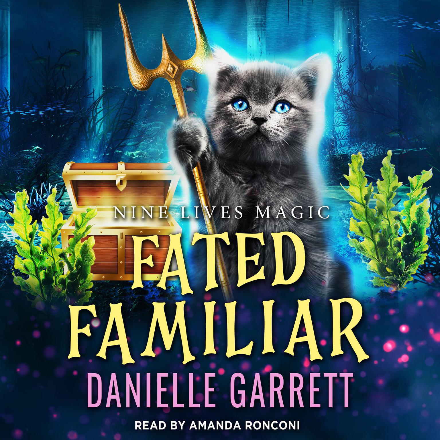 Fated Familiar: A Nine Lives Magic Mystery Audiobook, by Danielle Garrett