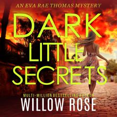 Dark Little Secrets Audibook, by Willow Rose