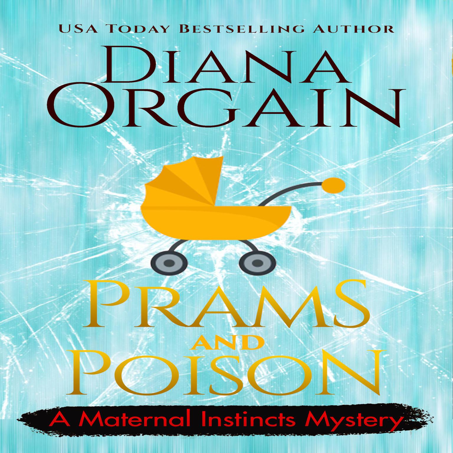 Prams and Poison: A Humorous Cozy Mystery Audiobook, by Diana Orgain