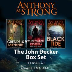 John Decker Supernatural Thriller Box Set, Books 4, 5, and 6 Audibook, by Anthony M. Strong