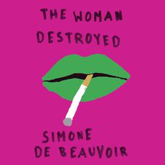 The Woman Destroyed Audibook, by Simone de Beauvoir