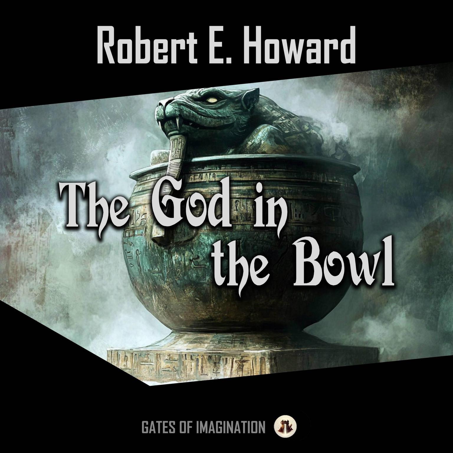 The God in the Bowl Audiobook, by Robert E. Howard