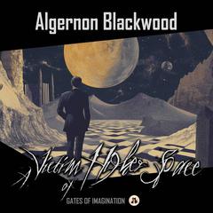 A Victim of Higher Space Audibook, by Algernon Blackwood