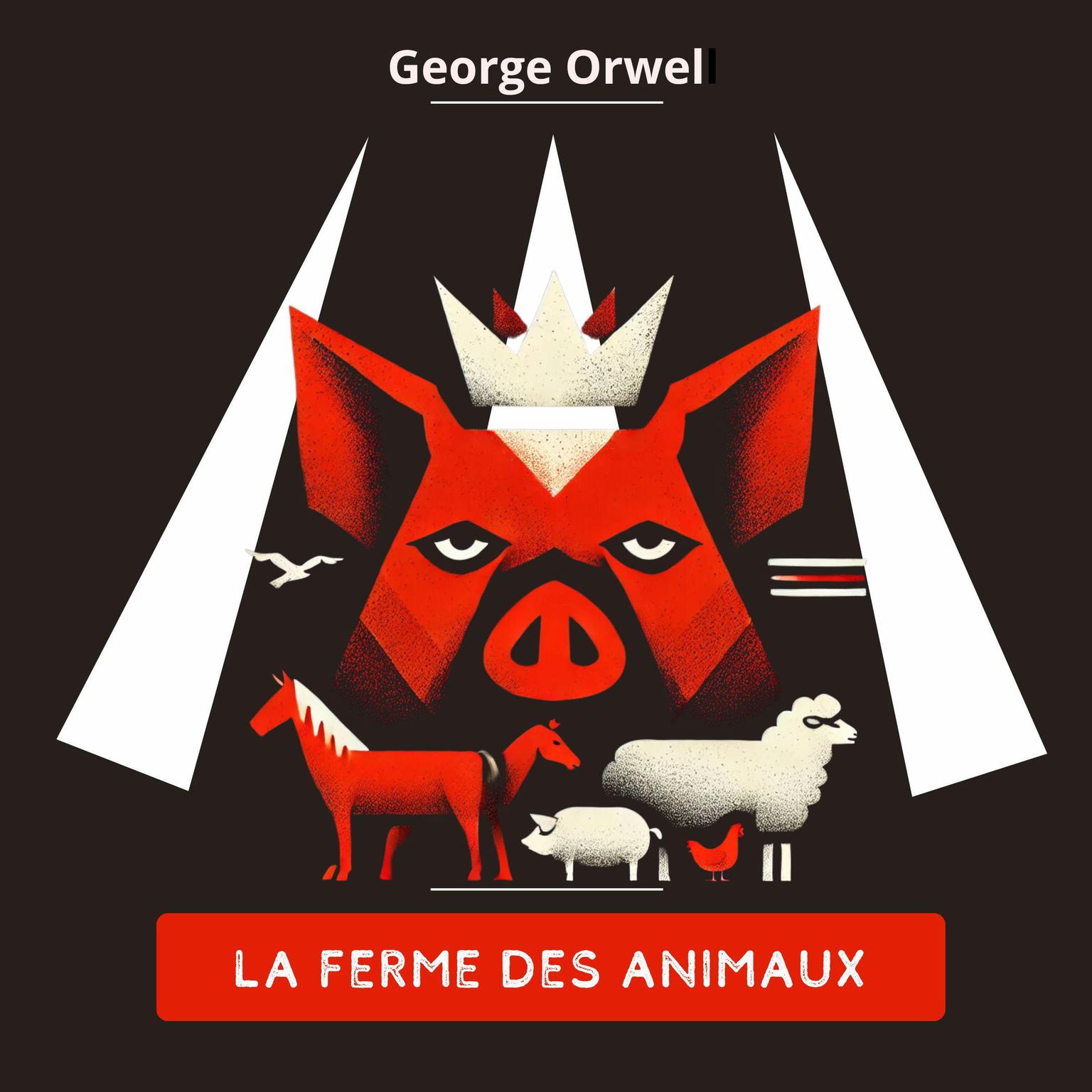 La Ferme des Animaux Audiobook, by George Orwell