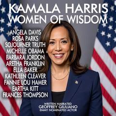 Kamala Harris Women Of Wisdom Audibook, by Geoffrey Giuliano