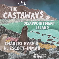 The Castaways of Disappointment Island Audibook, by Charles Eyre