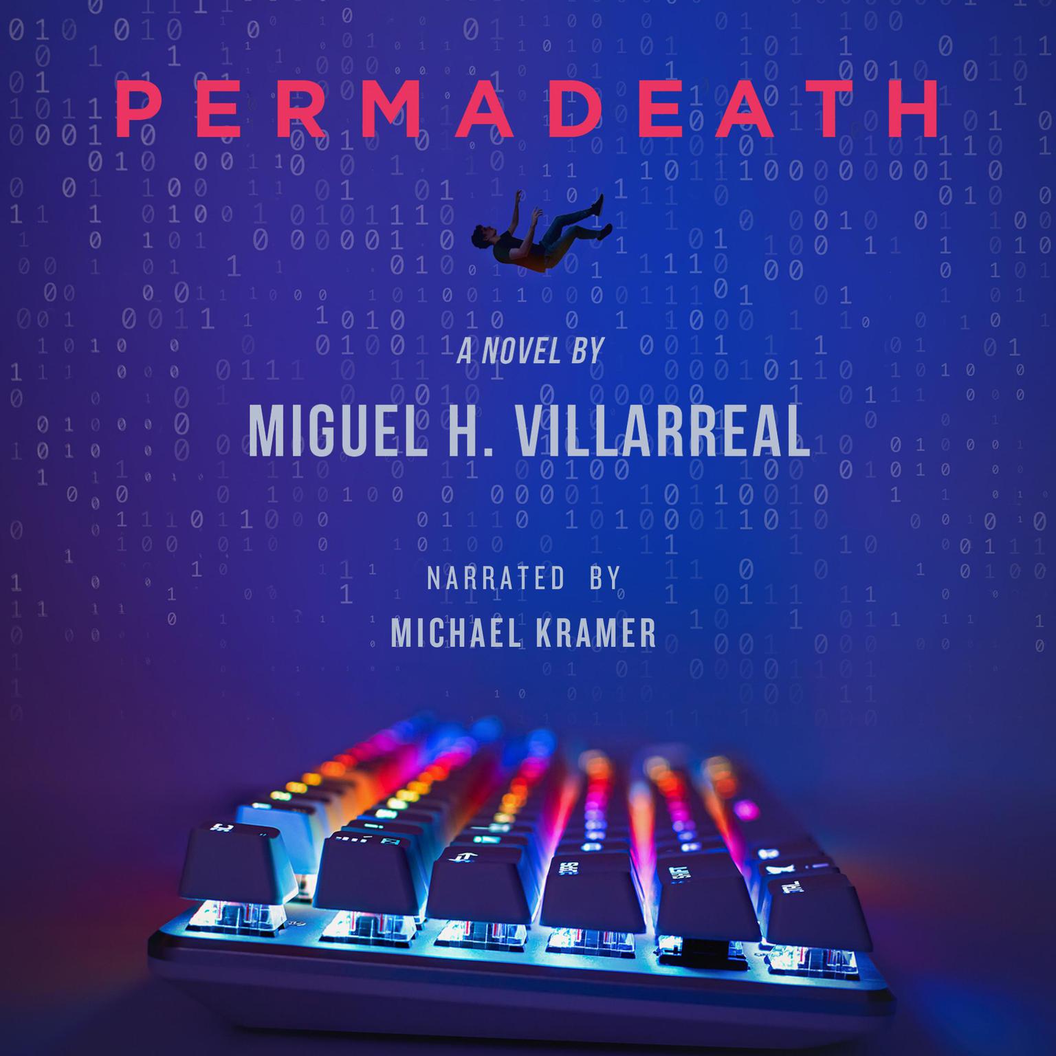 Permadeath: A Gamelit Thriller Audiobook, by Miguel H. Villarreal