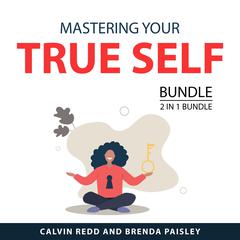 Mastering Your True Self Bundle, 2 in 1 Bundle: Personality Hacker and Discovering Your Personality Type Audibook, by Calvin Redd