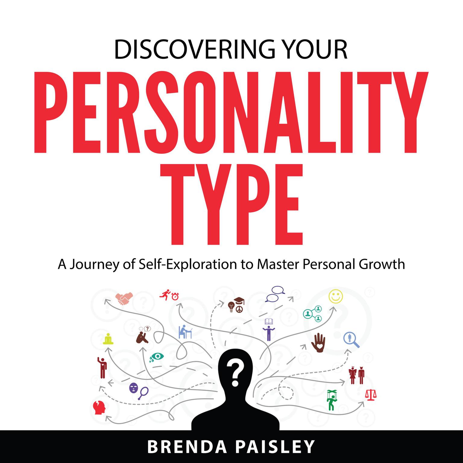 Discovering Your Personality Type: A Journey of Self-Exploration to Master Personal Growth Audiobook, by Brenda Paisley