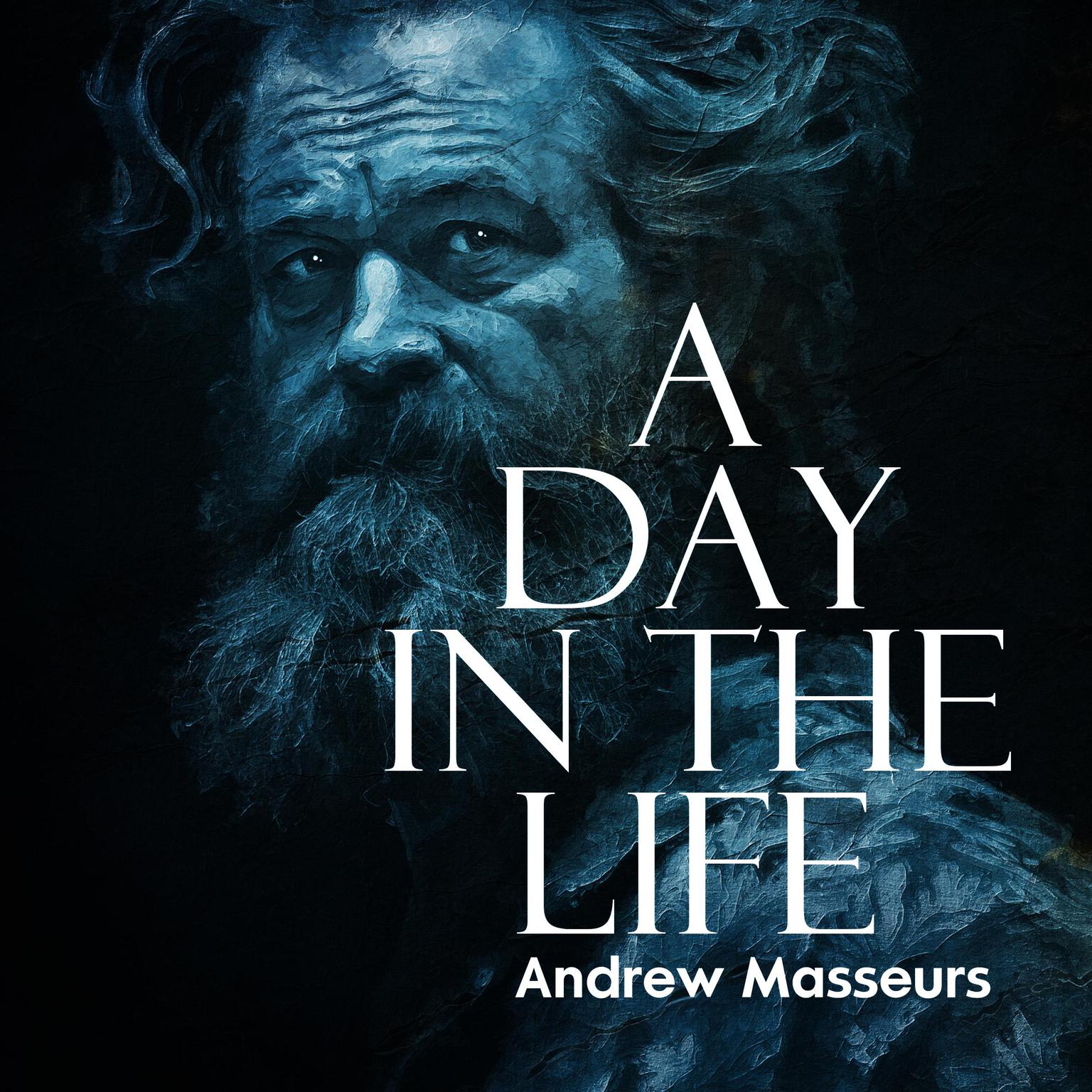 A Day in the Life (Novella): A Day in the Life Series, Book One. Audiobook, by Andrew Masseurs