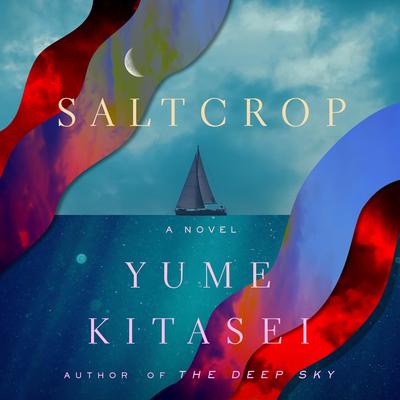 Saltcrop: A Novel Audibook, by Yume Kitasei