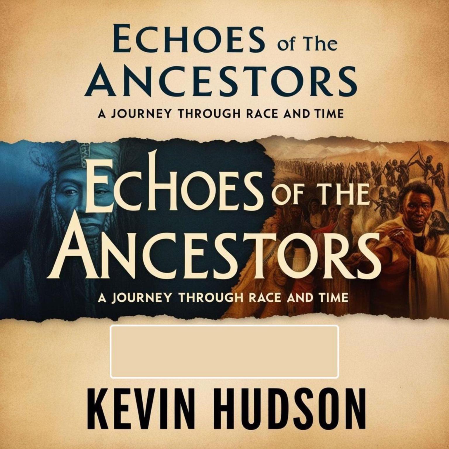 Echoes of the Ancestors: A Journey Through Race and Time Audiobook, by Kevin Hudson