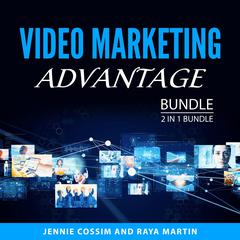 Video Marketing Advantage Bundle, 2 in 1 Bundle: Video Marketing Success and Video Influencer Audibook, by Jennie Cosim