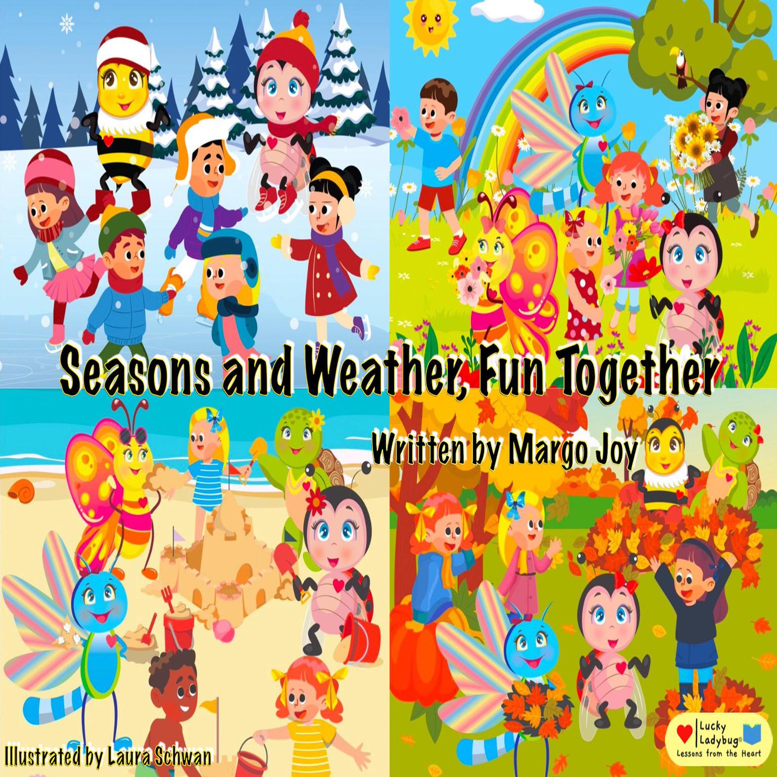 Seasons and Weather, Fun Together: Lucky Ladybug and Friends Audiobook, by Margo Joy