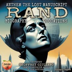 Anthem The Lost Manuscript Rand: Biography & Quotations Audibook, by Ayn Rand