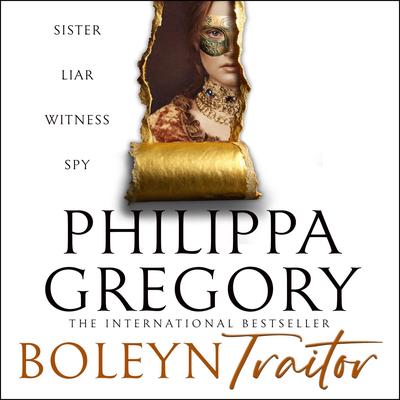Boleyn Traitor: The new thrilling historical Sunday Times bestseller, from the internationally acclaimed author of THE OTHER BOLEYN GIRL Audibook, by Philippa Gregory