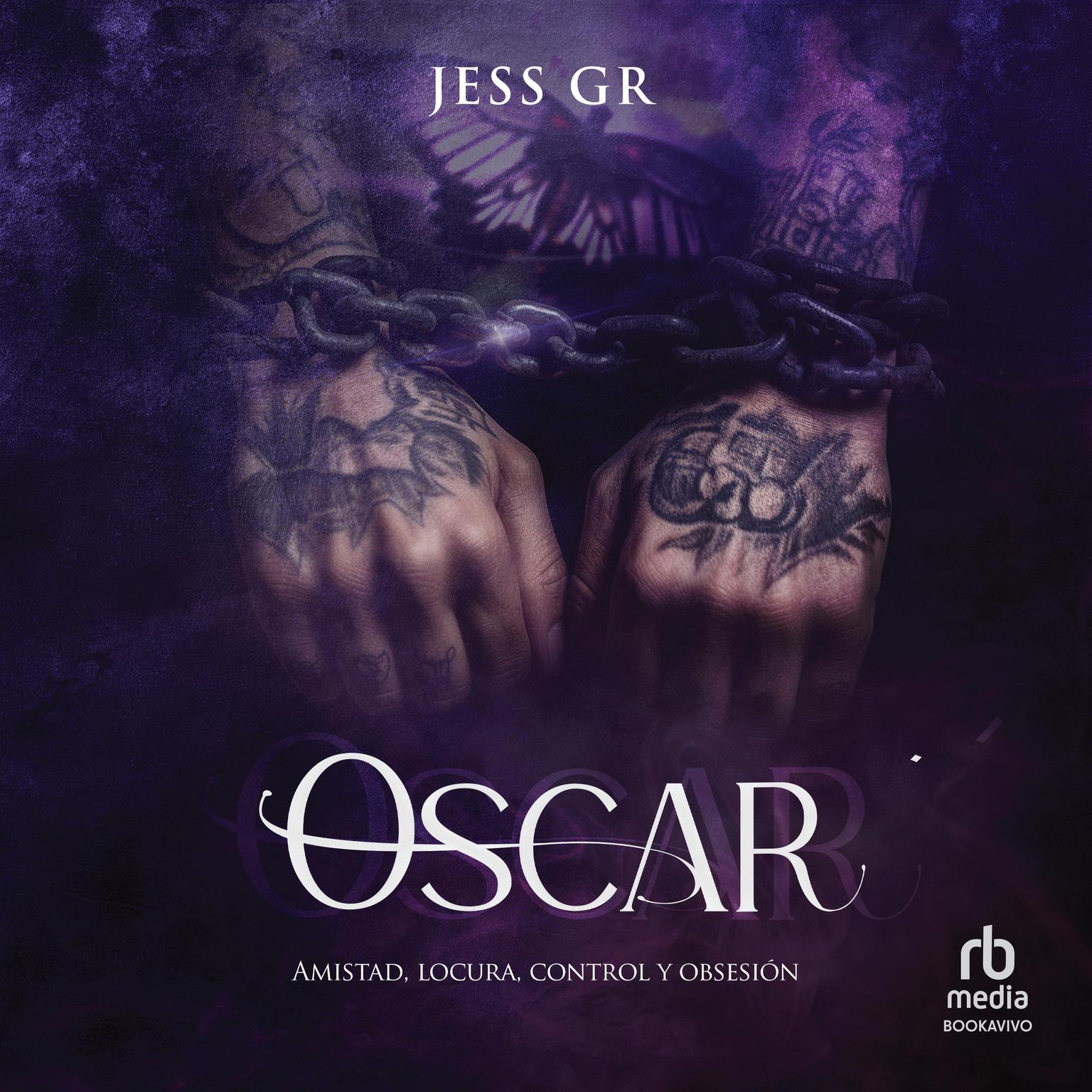 Oscar: Amistad, Locura, Control y Obsesión Audiobook, by Jess GR