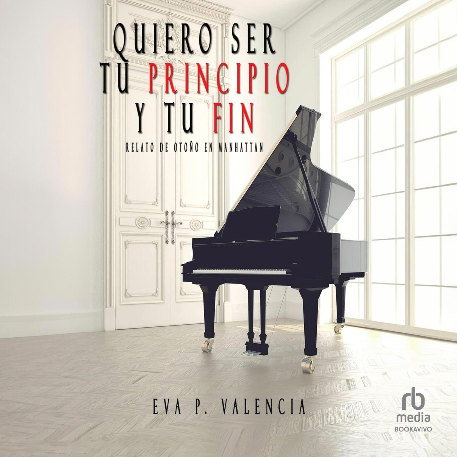 Quiero ser tu principio y tu fin I Want to Be Your Everything Audiobook, by Eva P. Valencia