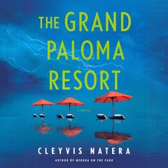 The Grand Paloma Resort: A Novel Audibook, by Cleyvis Natera