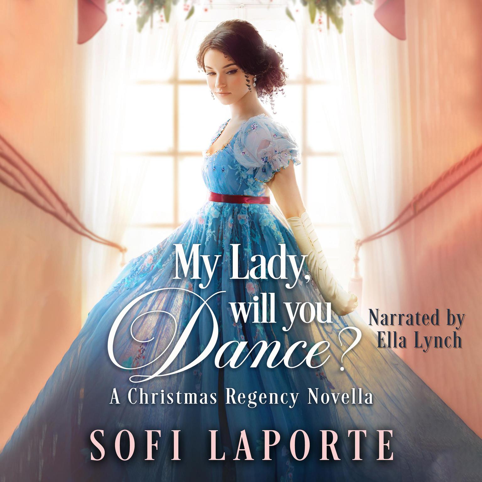 My Lady, Will You Dance?: A Christmas Regency Novella Audiobook, by Sofi Laporte