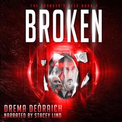 Broken: The Founders Seed, Book 2 Audibook, by Drema Deòraich