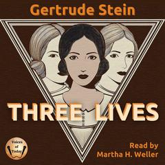 Three Lives Audibook, by Gertrude Stein