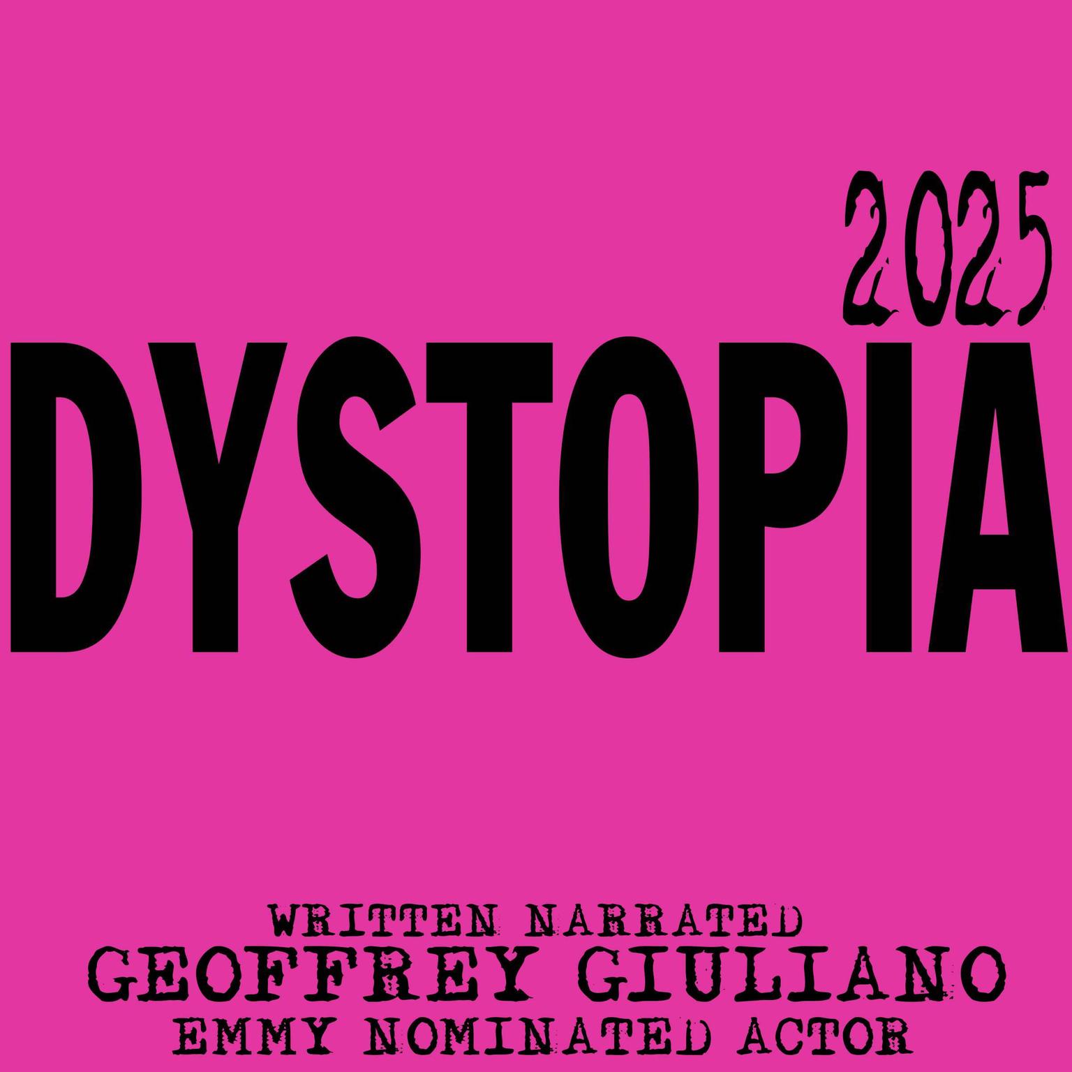 Dystopia 2025 Audiobook, by Geoffrey Giuliano