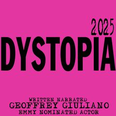 Dystopia 2025 Audibook, by Geoffrey Giuliano