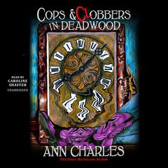 Cops and Clobbers in Deadwood Audibook, by Ann Charles