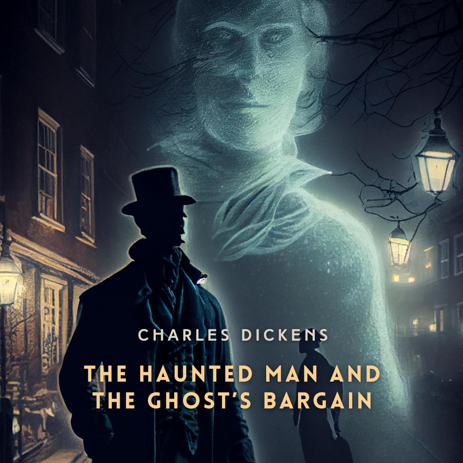 The Haunted Man and The Ghost’s Bargain Audiobook, by Charles Dickens