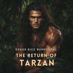 The Return of Tarzan Audibook, by Edgar Rice Burroughs