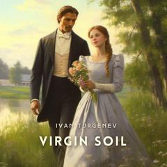 Virgin Soil Audibook, by Ivan Turgenev