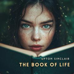 The Book of Life Audibook, by Upton Sinclair