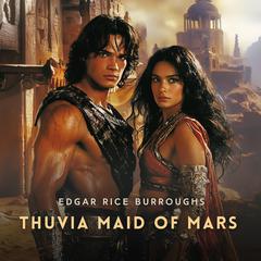 Thuvia, Maid of Mars Audibook, by Edgar Rice Burroughs