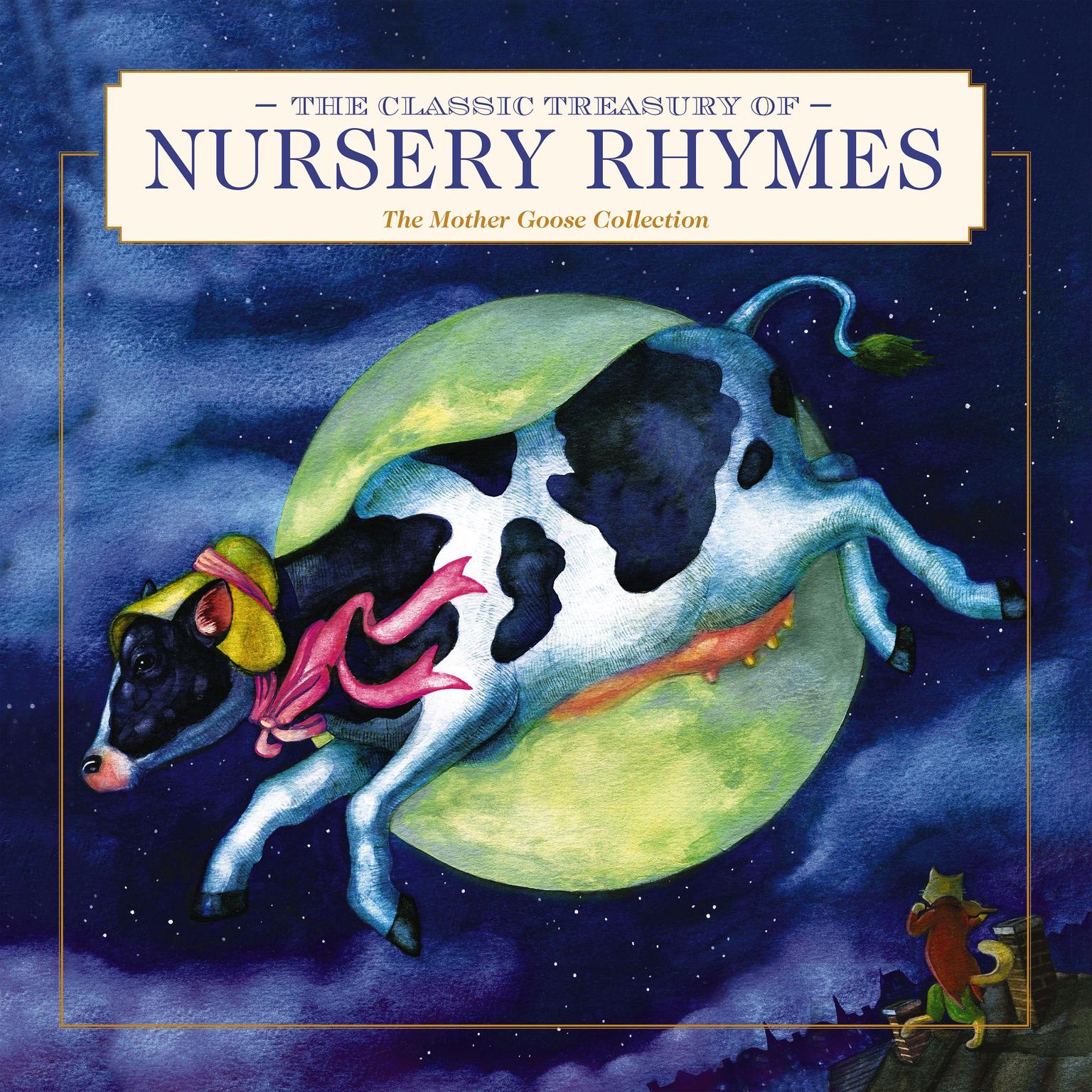 The Classic Treasury of Nursery Rhymes: The Mother Goose Collection (Nursery Rhymes, Mother Goose, Bedtime Stories, Childrens Classics) Audiobook, by Thomas Nelson