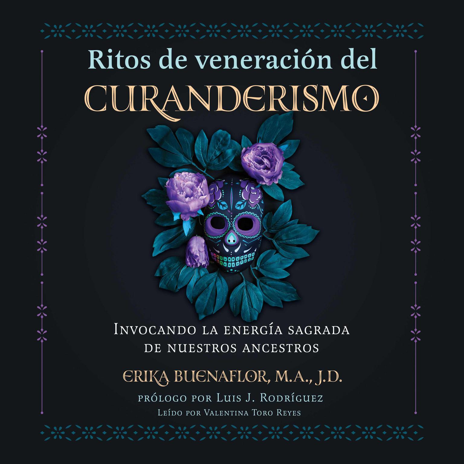 Ritos de veneración del curanderismo: Invocando la energía sagrada de nuestros ancestros Audiobook, by Erika Buenaflor