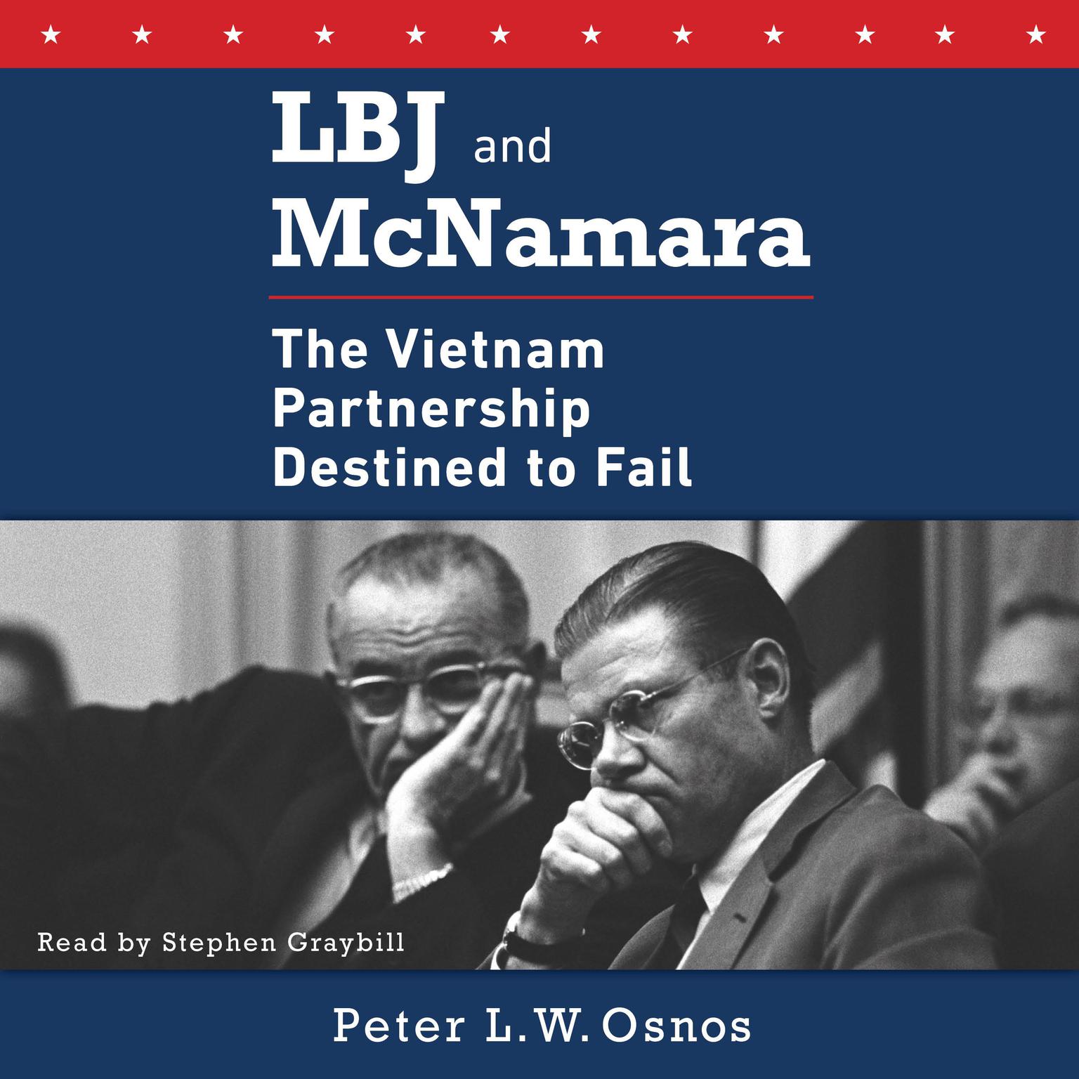 LBJ and McNamara: The Vietnam Partnership Destined to Fail Audiobook, by Peter L. W. Osnos