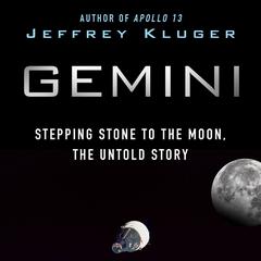 Gemini: Stepping Stone to the Moon, the Untold Story Audibook, by Jeffrey Kluger