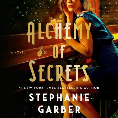 Alchemy of Secrets: A Novel Audibook, by Stephanie Garber