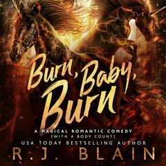 Burn, Baby, Burn Audibook, by RJ Blain