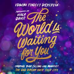 The World Is Waiting for You: Embrace Your Calling and Manifest the God Dream Over Your Life Audibook, by 