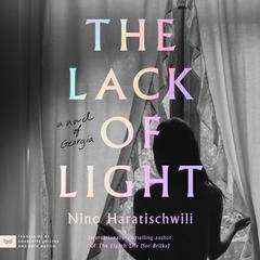 The Lack of Light: A Novel of Georgia Audibook, by 