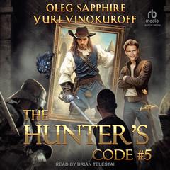 The Hunter's Code: Book 5 Audibook, by Oleg Sapphire