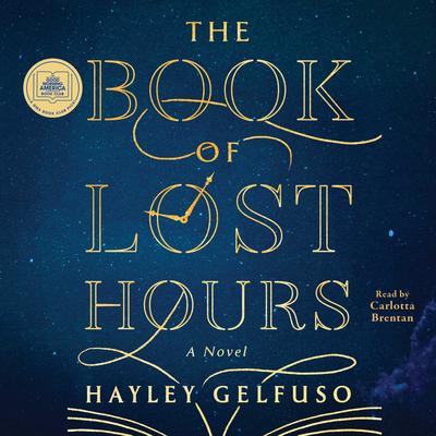 The Book of Lost Hours: A GMA Book Club Pick! Audibook, by Hayley Gelfuso