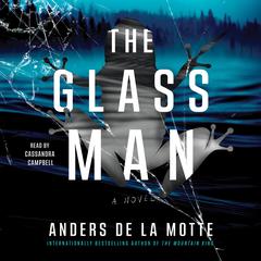 Glass Man: A Novel Audibook, by Anders de la Motte
