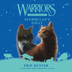 Warriors Super Edition: StormClan's Folly Audibook, by Erin Hunter