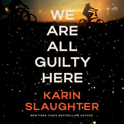 We Are All Guilty Here: A Novel Audibook, by Karin Slaughter