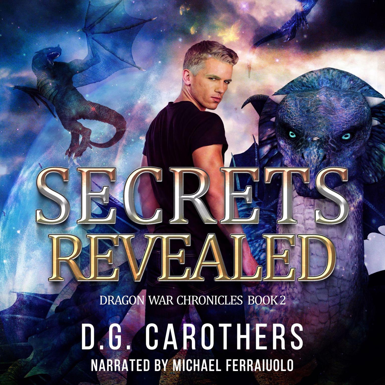 Secrets Revealed: Dragon War Chronicles Book Two Audiobook, by D.G. Carothers